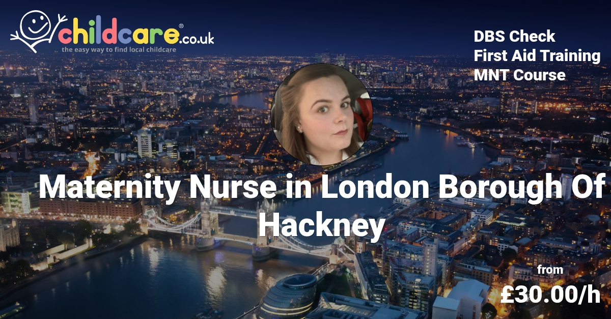 Maternity Nurse in London Borough Of Hackney Matnurse Childcare.co.uk