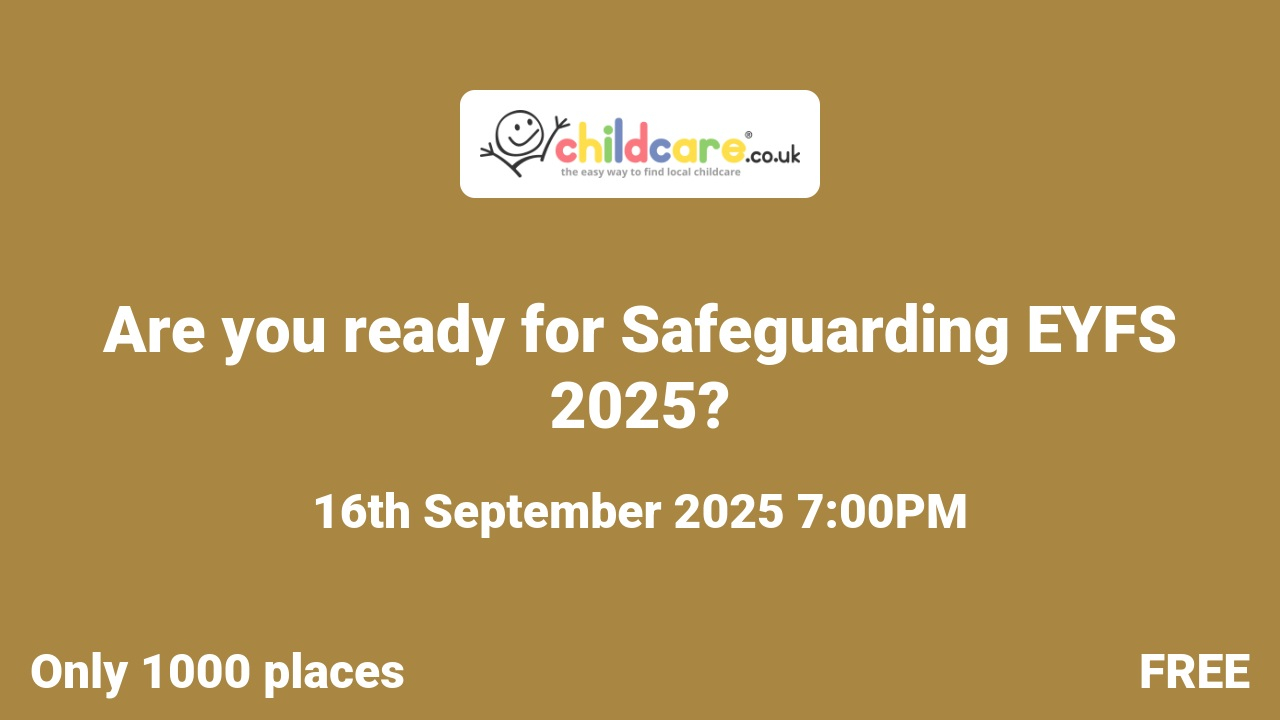 Are you ready for Safeguarding EYFS 2025?  Poster