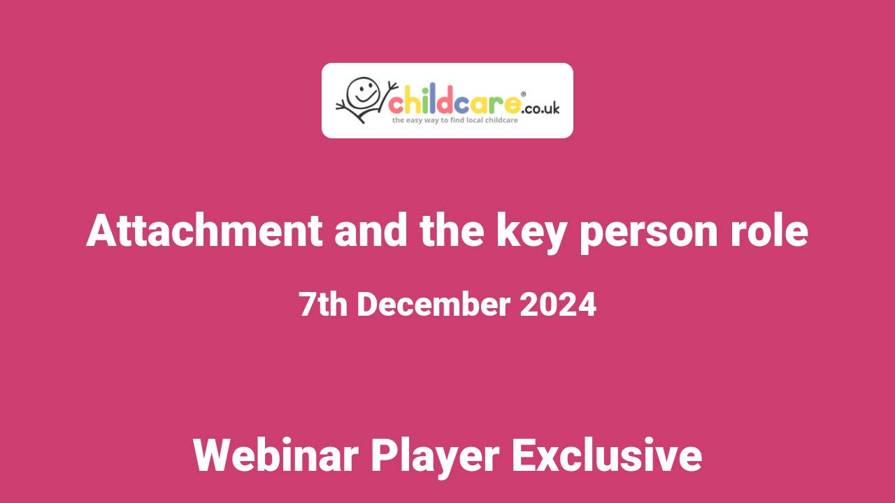 Attachment and the key person role poster