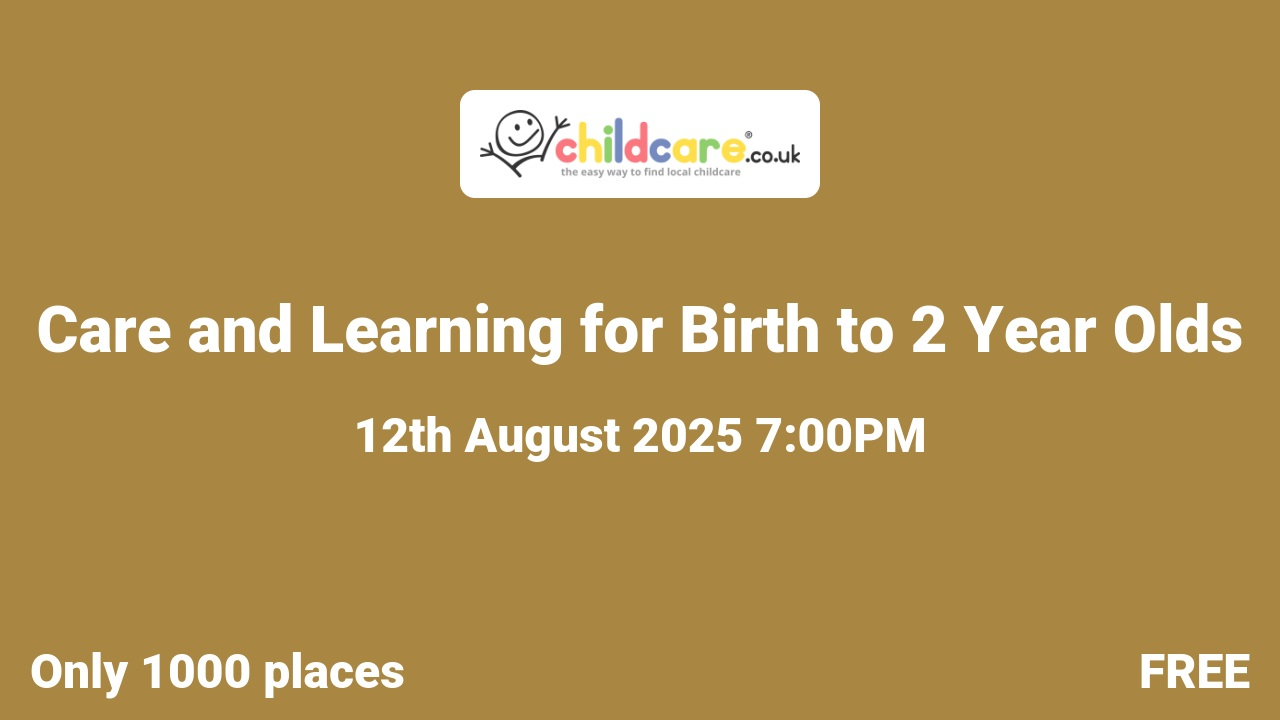 Care and Learning for Birth to 2 Year Olds poster