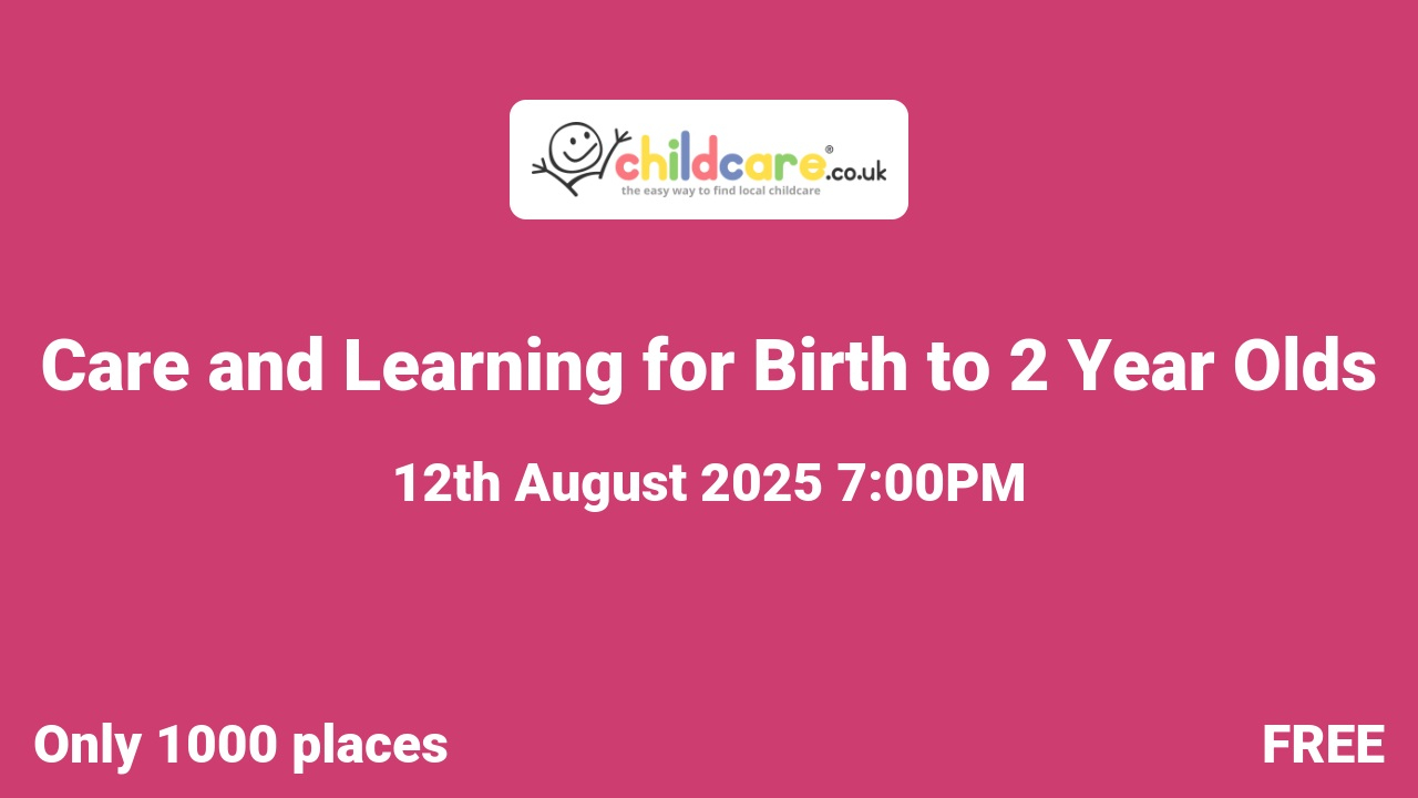 Care and Learning for Birth to 2 Year Olds poster
