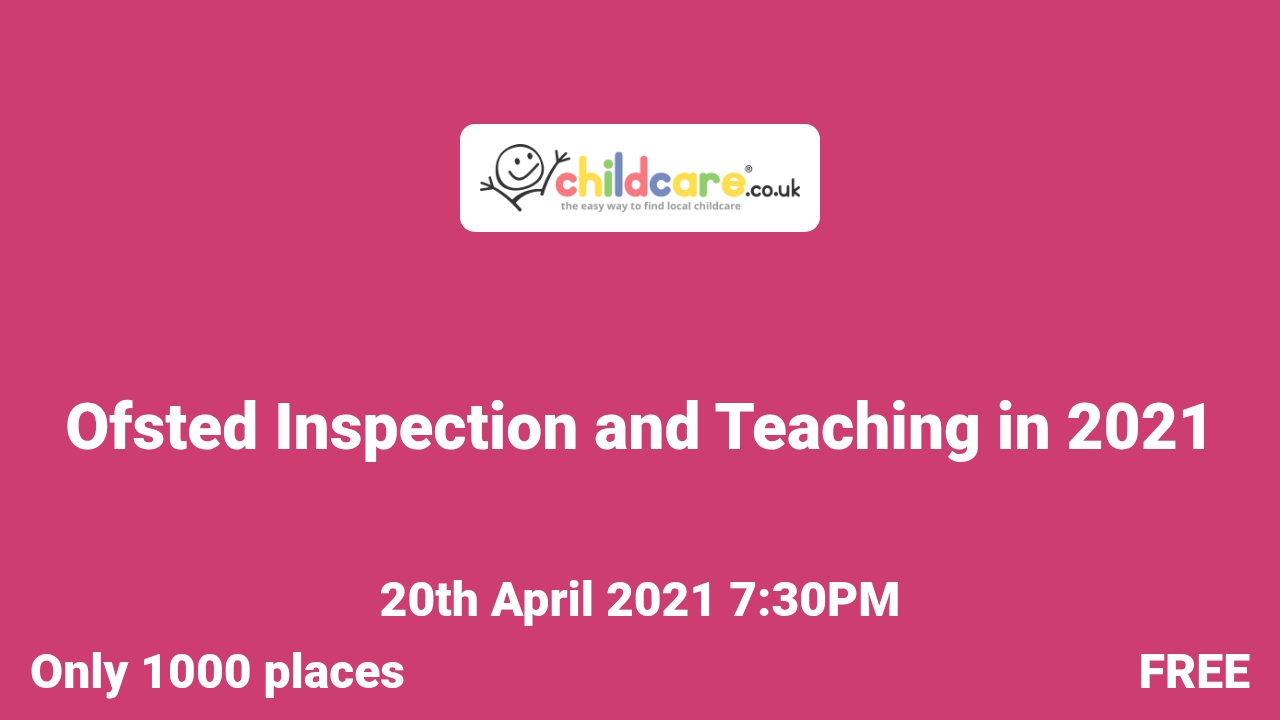 Ofsted Inspection and Teaching in 2021 Childcare.co.uk