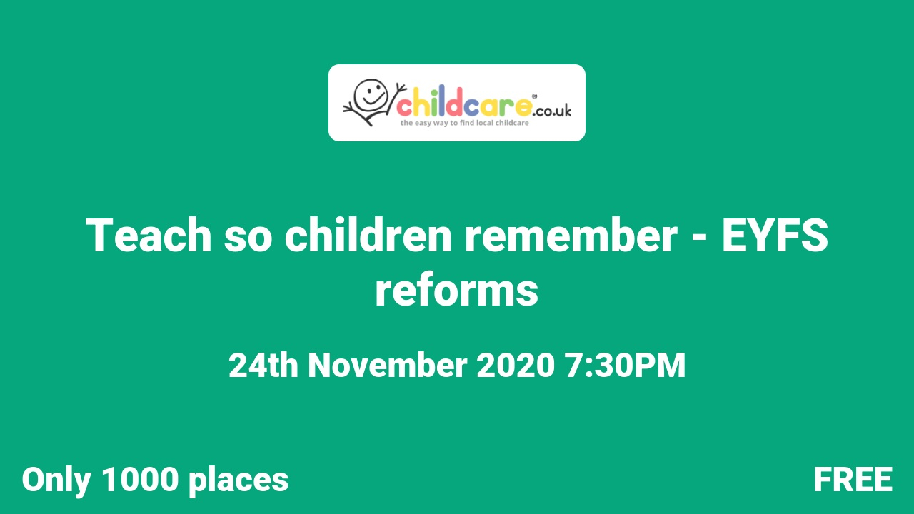 Teach so children remember - EYFS reforms Poster